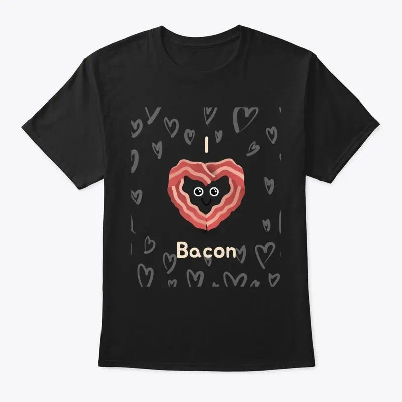 I Love Bacon T